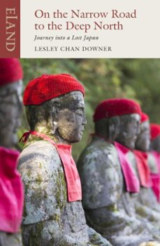 on the narrow road to the deep north (ebook)-lesley chan downer-9781780602394