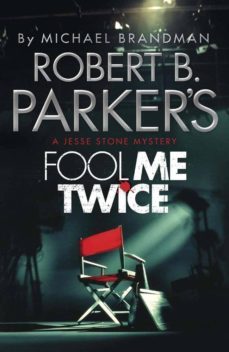 robert b. parker s fool me twice: a jesse stone mystery-robert b. parker-9781782064794