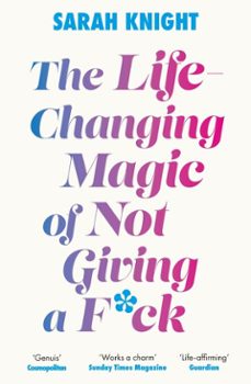 the life-changing magic of not giving a f**k (ebook)-sarah knight-9781784298494