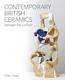 contemporary british ceramics (ebook)-ashley thorpe-9781785008894