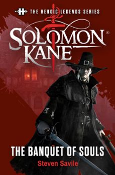 the heroic legends series - solomon kane: the banquet of souls (ebook)-steven savile-9781803366494