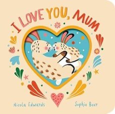 i love you, mum-nicola edwards-9781838917494