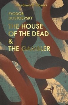 the house of the dead / the gambler-fiodor dostoievski-9781840226294