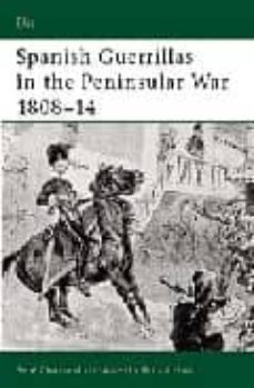 spanish guerrillas in the peninsular war 1808-14-9781841766294