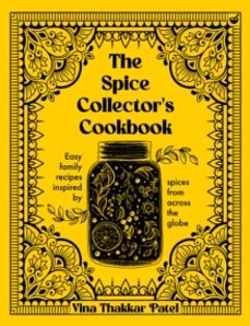 the spice collectors cookbook-vina thakkar patel-9781848994294