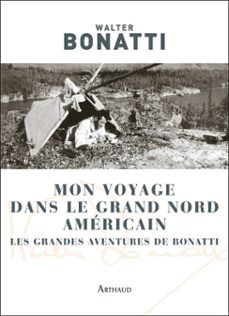 mon voyage dans le grand nord americain (ebook)-walter bonatti-9782081460294