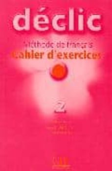 declic 2: cahier d exercices: methode de français (incluye cd-rom )-jacques blanc-jean michel cartier-pierre lederlin-9782090333794
