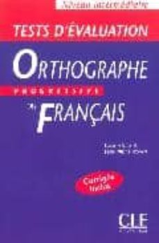orthographe progressive du français (niveau intermediare)-isabelle chollet-jean michel robert-9782090338294
