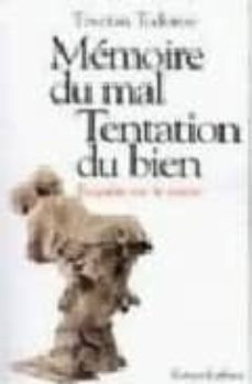 memoire du mal, tentation du bien; enquete sur le siecle-tzvetan todorov-9782221090794