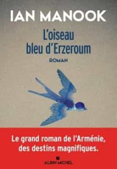 l oiseau bleu d erzeroum-ian manook-9782226398994