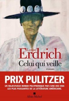 celui qui veille-louise erdrich-9782226455994
