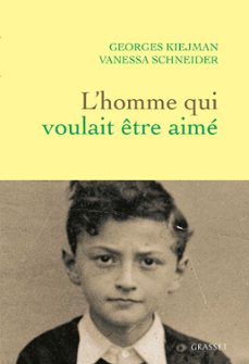 l'homme qui voulait etre aime (ebook)-georges kiejman-vanessa schneider-9782246828594