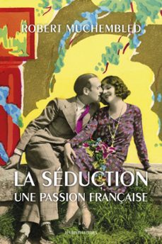 la seduction (ebook)-robert muchembled-9782251918594