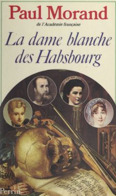 la dame blanche des habsbourg (ebook)-paul morand-9782262085094