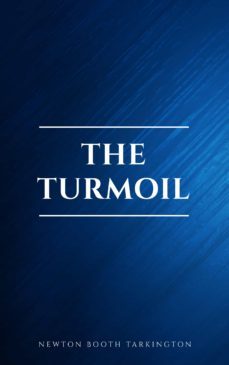 the turmoil (ebook)-newton booth tarkington-9782291076094