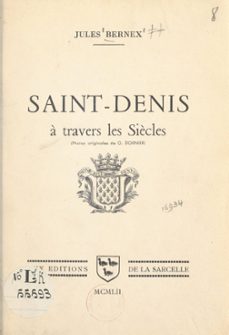 saint-denis a travers les siècles (ebook)-jules bernex-9782307343394
