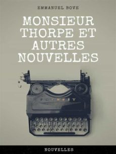monsieur thorpe et autres nouvelles (ebook)-emmanuel bove-9782322209194