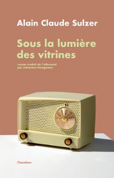 sous la lumière des vitrines (ebook)-alain claude sulzer-9782330140694