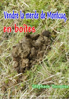 vendre la merde de montcuq, en boites (ebook)-stéphane ternoise-9782365415194