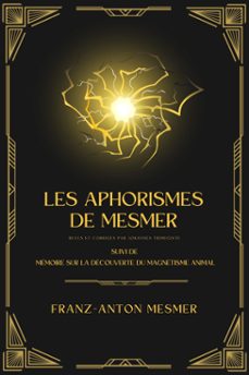 les aphorismes de mesmer (ebook)-franz anton mesmer-johannes trismegiste-9782384554294