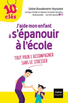 j'aide mon enfant a s'epanouir a l'ecole (ebook)-soline bourdeverre veyssiere-9782401087194