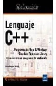 lenguaje c++: programacion unix y windows, standard template libr ary, creacion de un programa de archivado (recursos informaticos)-9782746028494