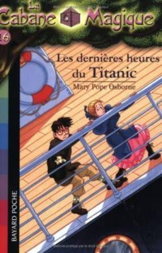 la cabane magique volume 16: les dernières heures du titanic-mary pope osborne-9782747018494
