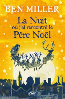 la nuit ou j'ai rencontre le père noel (ebook)-ben miller-9782749959894