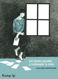 les heures passees a contempler la mère (ebook)-sebastien vassant-9782754816694