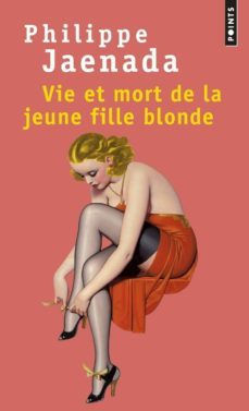 vie et mort de la jeune fille blonde-9782757873694