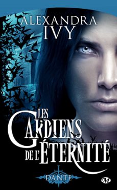les gardiens de l'eternite, t1 : dante (ebook)-alexandra ivy-9782820506894