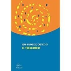 el trencament-joan francesc castex ey-9782849742594