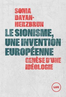 le sionisme, une invention europeenne (ebook)-dayan-herzbrun sonia-9782898332494