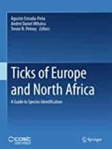 ticks of europe and north africa: a guide to species identification-agustin estrada peña-9783319637594