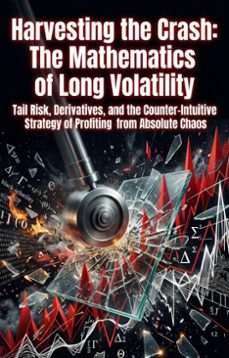harvesting the crash: the mathematics of long volatility (ebook)-paul white-9783565381494
