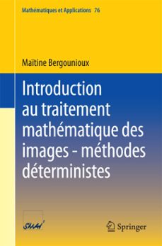 introduction au traitement mathematique des images - methodes deterministes (ebook)-maïtine bergounioux-9783662465394