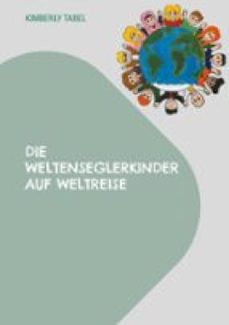 die weltenseglerkinder auf weltreise (ebook)-kimberly tabel-9783819235894