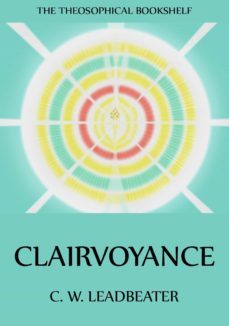 clairvoyance (ebook)-c. w. leadbeater-9783849641894