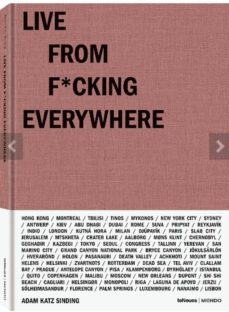 live from f*cking eveywhere: reporting live from "everywhere-adam katz sinding-9783961711994