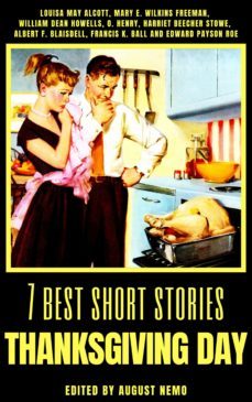 7 best short stories - thanksgiving day (ebook)-louisa may alcott-william dean howells-9783967990294