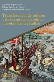 transferencia de saberes y de textos en el archivo virreinal de las indias (ebook)-9783968693194