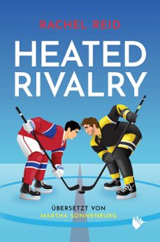 heated rivalry: die heieste rivalitat der liga ist nicht das, was du erwartest-rachel reid-9783989061194