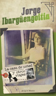 la casa de usted y otros viajes (ebook)-jorge ibarguengoitia-9786070750694