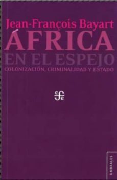 africa en el espejo-jean françois bayart-9786071607294