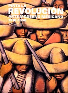 pinta la revolucion: arte moderno mexicano 1910-1950, tomo ii-9786071680594