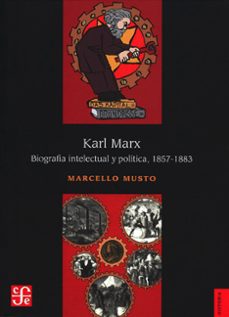 karl marx - biografia intelectual y politica, 1857 - 1883-marcello musto-9786071686794
