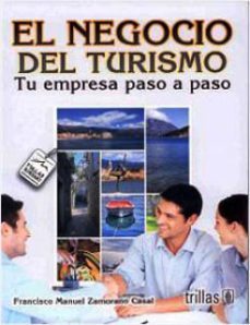 negocio del turismo, el tu empresa paso a paso-francisco manuel zamorano casal-9786071713094