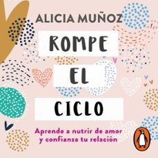 rompe el ciclo (audiolibro)-alicia muñoz-9786073832694