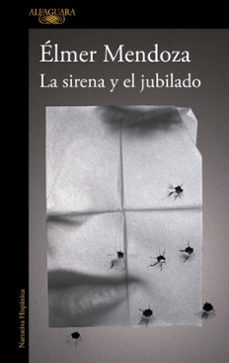 la sirena y el jubilado (ebook)-elmer mendoza-9786073868594