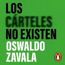 los carteles no existen (audiolibro)-oswaldo zavala-9786073873994